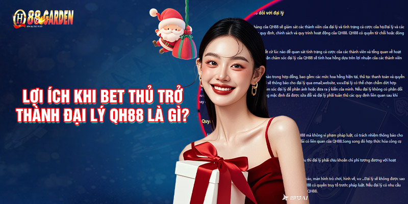 Cơ hội phát triển lâu dài, ổn định với đại lý QH88