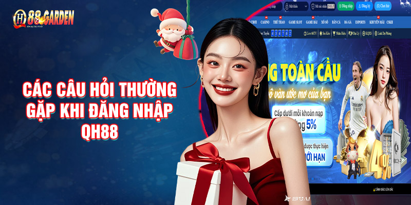 Thắc mắc thường gặp khi đăng nhập QH88