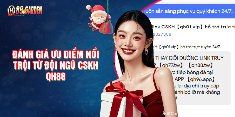 Đánh Giá Ưu Điểm Nổi Trội Từ Đội Ngũ CSKH QH88 