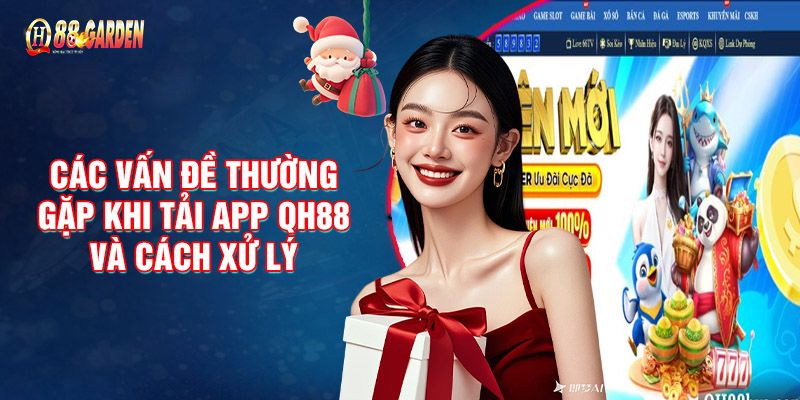 Các Vấn Đề Thường Gặp Khi Tải App QH88